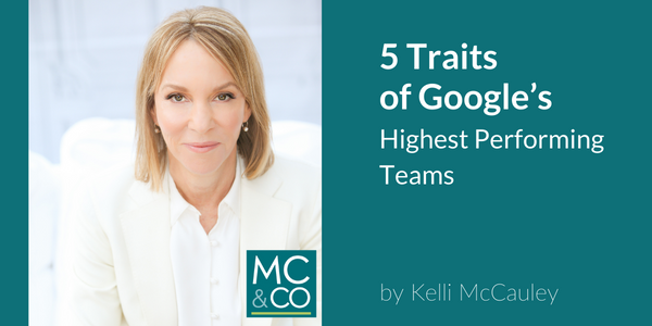 5 Surprising Traits of Google’s Highest Performing Teams